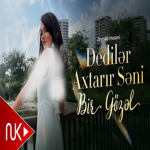 دانلود آهنگ ددیلر آختاریر سنی بیر گوزل از زینب حسنی